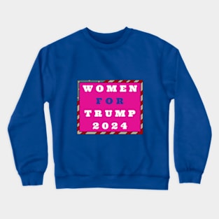 women for  trump. Crewneck Sweatshirt